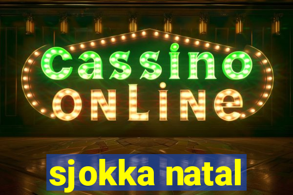 sjokka natal